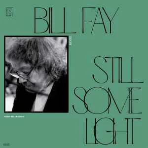 LP Bill Fay - Still some light /part 2 / Home recordings Nuevo precintado